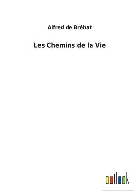 Alfred de Bréhat - Les Chemins de la Vie, Häftad. Tillgänglighet: Lägg i varukorg