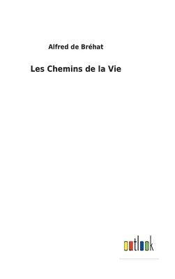 Alfred de Bréhat - Les Chemins de la Vie, Inbunden. Tillgänglighet: Lägg i varukorg