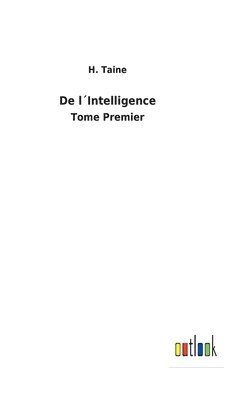 H Taine - De l´Intelligence, Inbunden