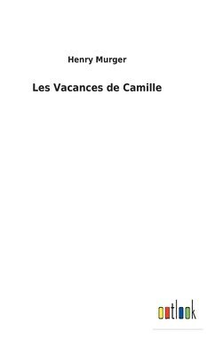 Henry Murger - Les Vacances de Camille, Inbunden