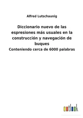 Alfred Lutschaunig - Diccionario nuevo de las espresiones más usuales en la construcción y navegación de buques, Häftad. Tillgänglighet: Lägg i varukorg