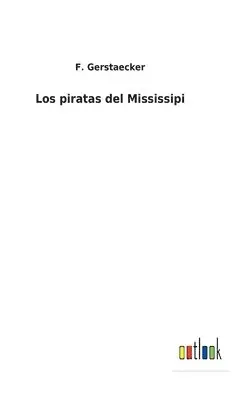 F Gerstaecker - piratas del Mississipi, Inbunden. Tillgänglighet: Lägg i varukorg