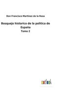 Bosquejo historico de la poltica de Espaa