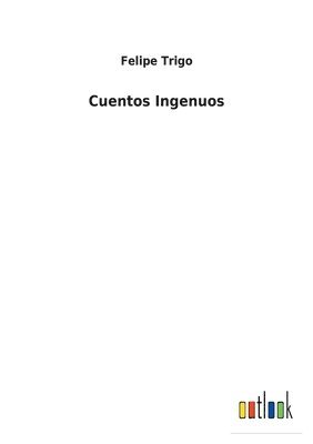 Felipe Trigo - Cuentos Ingenuos, Häftad