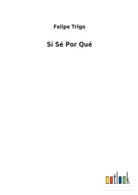 Felipe Trigo - Sí Sé Por Qué, Häftad