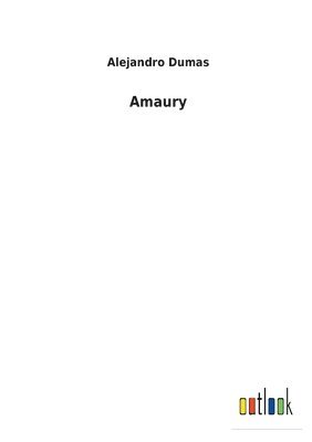 Alejandro Dumas - Amaury, Häftad