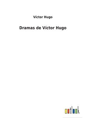 Víctor Hugo - Dramas de Víctor Hugo, Häftad
