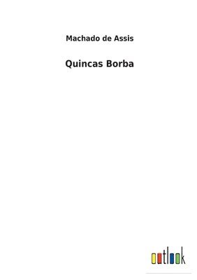 Machado De Assis - Quincas Borba, Häftad