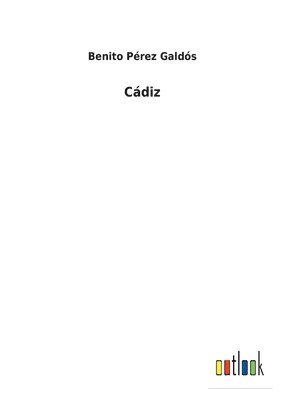 Benito Pérez Galdós - Cádiz, Häftad