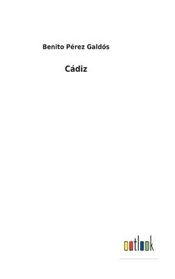 Benito Pérez Galdós - Cádiz, Inbunden