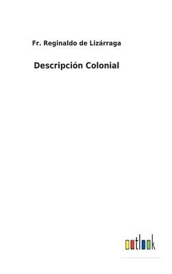 Reginaldo de Lizárraga - Descripción Colonial, Inbunden