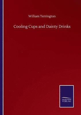 William Terrington - Cooling Cups and Dainty Drinks, Häftad. Tillgänglighet: Lägg i varukorg