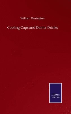William Terrington - Cooling Cups and Dainty Drinks, Inbunden. Tillgänglighet: Lägg i varukorg