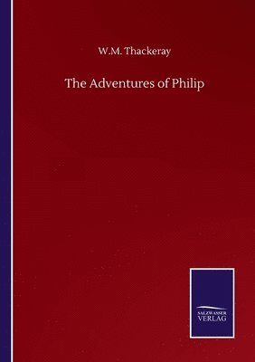 W M Thackeray - Adventures of Philip, Häftad. Tillgänglighet: Lägg i varukorg