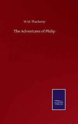 W M Thackeray - Adventures of Philip, Inbunden. Tillgänglighet: Lägg i varukorg
