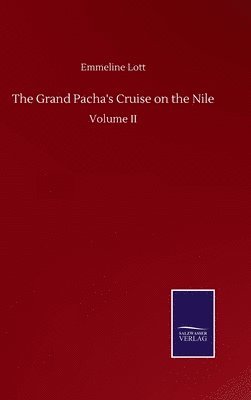Emmeline Lott - Grand Pacha's Cruise on the Nile, Inbunden