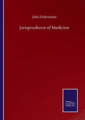 John Ordronaux - Jurisprudence of Medicine, Häftad. Tillgänglighet: Lägg i varukorg