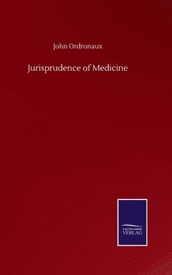 John Ordronaux - Jurisprudence of Medicine, Inbunden. Tillgänglighet: Lägg i varukorg