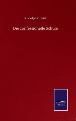 Rudolph Gneist - confessionelle Schule, Inbunden. Tillgänglighet: Lägg i varukorg