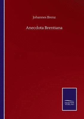 Johannes Brenz - Anecdota Brentiana, Häftad