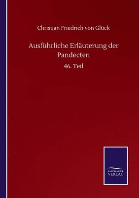 Christian Friedrich Von Glück - Ausführliche Erläuterung der Pandecten, Häftad. Tillgänglighet: Lägg i varukorg