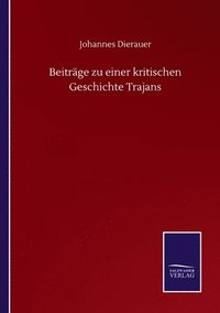Beitrge zu einer kritischen Geschichte Trajans