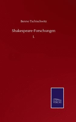 Benno Tschischwitz - Shakespeare-Forschungen, Inbunden