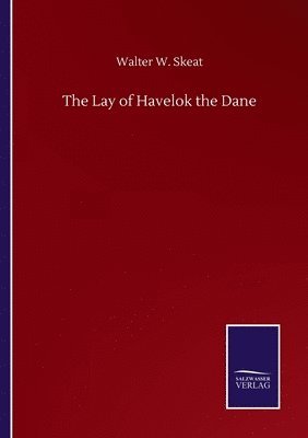 Walter W Skeat - Lay of Havelok the Dane, Häftad