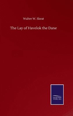Walter W Skeat - Lay of Havelok the Dane, Inbunden
