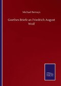 Goethes Briefe an Friedrich August Wolf