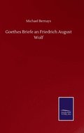 Goethes Briefe an Friedrich August Wolf
