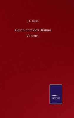 J L Klein - Geschichte des Dramas, Inbunden
