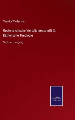 Theodor Wiedemann - Oesterreichische Vierteljahresschrift für Katholische Theologie, Inbunden. Tillgänglighet: Lägg i varukorg