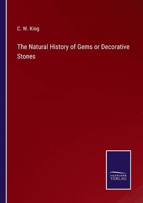 C W King - Natural History of Gems or Decorative Stones, Häftad. Tillgänglighet: Lägg i varukorg