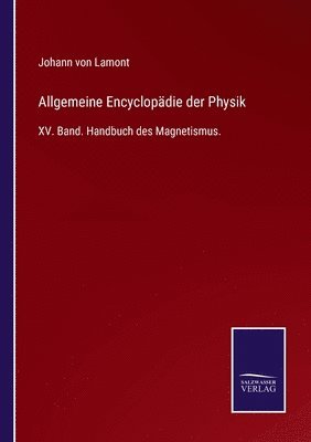 Johann Von Lamont - Allgemeine Encyclopädie der Physik, Häftad