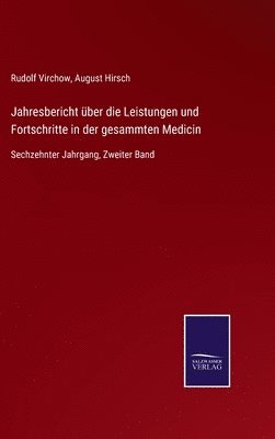 Rudolf Virchow, August Hirsch - Jahresbericht über die Leistungen und Fortschritte in der gesammten Medicin, Inbunden