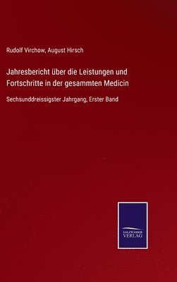 Rudolf Virchow, Augustus Hirsch - Jahresbericht über die Leistungen und Fortschritte in der gesammten Medicin, Inbunden