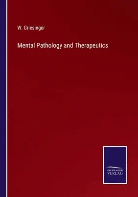 W Griesinger - Mental Pathology and Therapeutics, Häftad. Tillgänglighet: Lägg i varukorg
