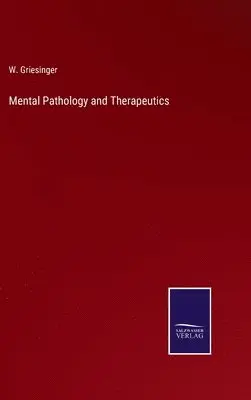 W Griesinger - Mental Pathology and Therapeutics, Inbunden. Tillgänglighet: Lägg i varukorg
