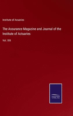 Institute of Acuaries - Assurance Magazine and Journal of the Institute of Actuaries, Inbunden