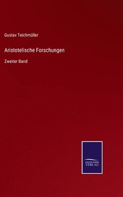 Gustav Teichmüller - Aristotelische Forschungen, Inbunden