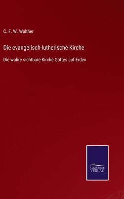 C F W Walther - evangelisch-lutherische Kirche, Inbunden