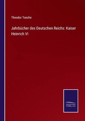 Theodor Toeche - Jahrbücher des Deutschen Reichs, Häftad