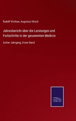 Rudolf Virchow, Augustus Hirsch - Jahresbericht über die Leistungen und Fortschritte in der gesammten Medicin, Inbunden. Tillgänglighet: Lägg i varukorg