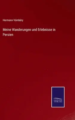 Hermann Vámbéry - Meine Wanderungen und Erlebnisse in Persien, Inbunden. Tillgänglighet: Lägg i varukorg
