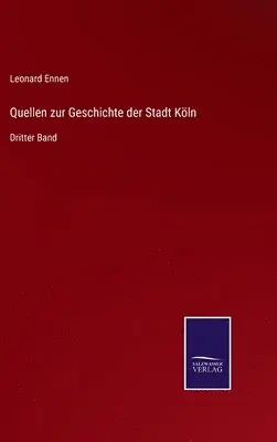 Leonard Ennen - Quellen zur Geschichte der Stadt Köln, Inbunden. Tillgänglighet: Lägg i varukorg