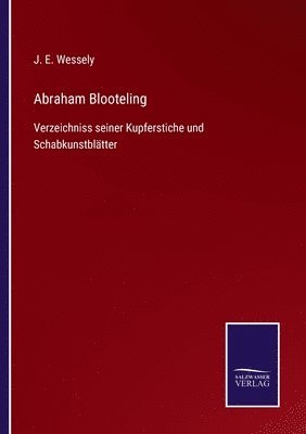 J E Wessely - Abraham Blooteling, Häftad