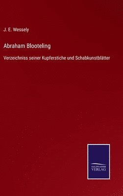 J E Wessely - Abraham Blooteling, Inbunden
