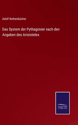 Adolf Rothenbücher - System der Pythagoreer nach den Angaben des Aristoteles, Inbunden. Tillgänglighet: Lägg i varukorg