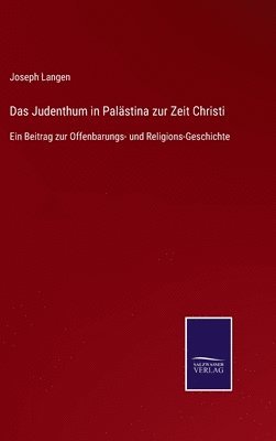 Joseph Langen - Judenthum in Palästina zur Zeit Christi, Inbunden. Tillgänglighet: Lägg i varukorg